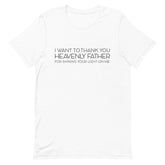I Want To Thank You Heavenly Father T-Shirt